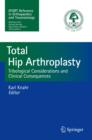 Total Hip Arthroplasty : Tribological Considerations and Clinical Consequences - Book