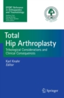 Total Hip Arthroplasty : Tribological Considerations and Clinical Consequences - eBook
