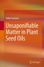 Unsaponifiable Matter in Plant Seed Oils - eBook