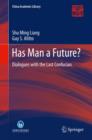 Has Man a Future? : Dialogues with the Last Confucian - eBook