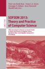 SOFSEM 2013: Theory and Practice of Computer Science : 39th International Conference on Current Trends in Theory and Practice of Computer Science, Spindleruv Mlyn, Czech Republic, January 26-31, 2013, - eBook