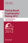 Pairing-Based Cryptography -- Pairing 2012 : 5th International Conference, Cologne, Germany, May 16-18, 2012, Revised Selected Papers - eBook