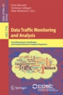 Data Traffic Monitoring and Analysis : From Measurement, Classification, and Anomaly Detection to Quality of Experience - eBook