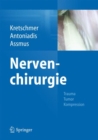 Nervenchirurgie : Trauma, Tumor, Kompression - eBook