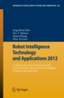 Robot Intelligence Technology and Applications 2012 : An Edition of the Presented Papers from the 1st International Conference on Robot Intelligence Technology and Applications - eBook