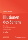 Illusionen des Sehens : Eine Reise in die Welt der visuellen Wahrnehmung - eBook