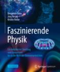 Faszinierende Physik : Ein bebilderter Streifzug vom Universum bis in die Welt der Elementarteilchen - eBook