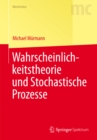 Wahrscheinlichkeitstheorie und Stochastische Prozesse - eBook