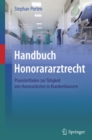 Handbuch Honorararztrecht : Praxisleitfaden zur Tatigkeit von Honorararzten in Krankenhausern - eBook