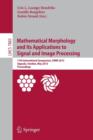 Mathematical Morphology and Its Applications to Signal and Image Processing : 11th International Symposium, ISMM 2013, Uppsala, Sweden, May 27-29, 2013, Proceedings - Book