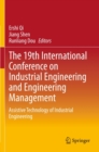 The 19th International Conference on Industrial Engineering and Engineering Management : Assistive Technology of Industrial Engineering - eBook
