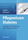 Pflegewissen Diabetes : Praxistipps fur die Betreuung alterer Diabetes-Patienten - eBook