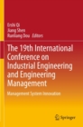 The 19th International Conference on Industrial Engineering and Engineering Management : Management System Innovation - eBook