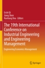 The 19th International Conference on Industrial Engineering and Engineering Management : Engineering Economics Management - eBook