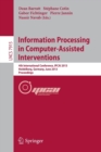 Information Processing in Computer-Assisted Interventions : 4th International Conference, IPCAI 2013, Heidelberg, Germany, June 26, 2013. Proceedings - Book