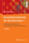 Konstruktionselemente des Maschinenbaus 1 : Grundlagen der Berechnung und Gestaltung von Maschinenelementen - eBook