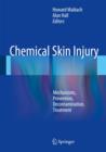 Chemical Skin Injury : Mechanisms, Prevention, Decontamination, Treatment - Book