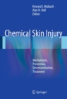 Chemical Skin Injury : Mechanisms, Prevention, Decontamination, Treatment - eBook