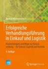 Erfolgreiche Verhandlungsfuhrung in Einkauf und Logistik : Praxisstrategien und Wege zur Kostensenkung - fur Einkauf, Logistik und Vertrieb - Book