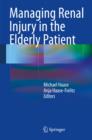 Managing Renal Injury in the Elderly Patient - eBook