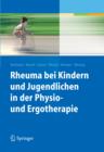 Rheuma bei Kindern und Jugendlichen in der Physio- und Ergotherapie - eBook