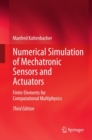 Numerical Simulation of Mechatronic Sensors and Actuators : Finite Elements for Computational Multiphysics - eBook