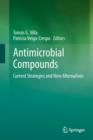 Antimicrobial Compounds : Current Strategies and New Alternatives - eBook