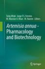 Artemisia annua - Pharmacology and Biotechnology - eBook