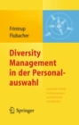 Diversity Management in der Personalauswahl : Kulturelle Vielfalt in Unternehmen und Behorden ermoglichen - eBook