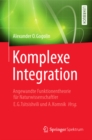 Komplexe Integration : Angewandte Funktionentheorie fur Naturwissenschaftler, Hrg. E. G. Tsitsishvili & A. Komnik - eBook