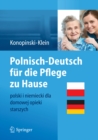 Polnisch-Deutsch fur die Pflege zu Hause : polski i niemiecki dla domowej opieki starszych - eBook