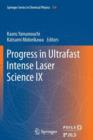 Progress in Ultrafast Intense Laser Science : Volume IX - Book