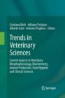 Trends in Veterinary Sciences : Current Aspects in Veterinary Morphophysiology, Biochemistry, Animal Production, Food Hygiene and Clinical Sciences - Book