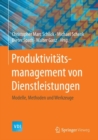 Produktivitatsmanagement von Dienstleistungen : Modelle, Methoden und Werkzeuge - eBook
