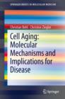 Cell Aging: Molecular Mechanisms and Implications for Disease - eBook