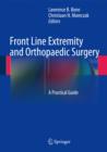 Front Line Extremity and Orthopaedic Surgery : A Practical Guide - Book