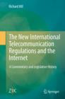 The New International Telecommunication Regulations and the Internet : A Commentary and Legislative History - eBook