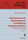 Fehlertolerierende Rechensysteme / Fault-Tolerant Computing Systems : 3. Internationale GI/ITG/GMA-Fachtagung / 3rd International GI/ITG/GMA Conference Bremerhaven, 9.-11. September 1987 - eBook