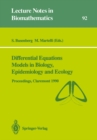 Differential Equations Models in Biology, Epidemiology and Ecology : Proceedings of a Conference held in Claremont California, January 13-16, 1990 - eBook