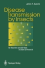 Disease Transmission by Insects : Its Discovery and 90 Years of Effort to Prevent it - eBook