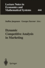 Dynamic Competitive Analysis in Marketing : Proceedings of the International Workshop on Dynamic Competitive Analysis in Marketing, Montreal, Canada, September 1-2, 1995 - eBook