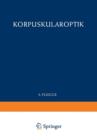 Optics of Corpuscles / Korpuskularoptik - Book