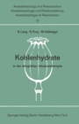 Kohlenhydrate in der dringlichen Infusionstherapie : Bericht uber das Hanns Baur-Gedachtnis-Symposion am 13. und 14. Oktober 1967 in Mainz - eBook