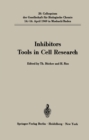 Inhibitors Tools in Cell Research : 20. Colloquium am 14.-16. April 1969 - eBook