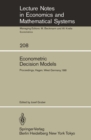Econometric Decision Models : Proceedings of a Conference Held at the University of Hagen, West Germany, June 19-20, 1981 - eBook