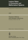 Decision Making with Multiple Objectives : Proceedings of the Sixth International Conference on Multiple-Criteria Decision Making, Held at the Case Western Reserve University, Cleveland, Ohio, USA, Ju - eBook