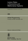 Infinite Programming : Proceedings of an International Symposium on Infinite Dimensional Linear Programming Churchill College, Cambridge, United Kingdom, September 7-10, 1984 - eBook