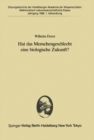 Hat das Menschengeschlecht eine biologische Zukunft? : Vorgetragen in der Sitzung vom 12. April 1986 - eBook