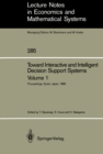 Toward Interactive and Intelligent Decision Support Systems : Volume 1 Proceedings of the Seventh International Conference on Multiple Criteria Decision Making, Held at Kyoto, Japan, August 18-22, 198 - eBook
