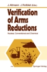 Verification of Arms Reductions : Nuclear, Conventional and Chemical - eBook